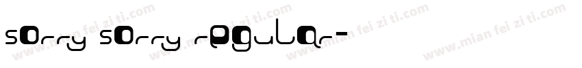 SORRY SORRY Regular字体转换